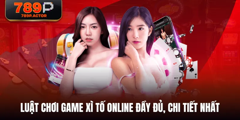 Luật chơi game Xì Tố Online đầy đủ, chi tiết nhất